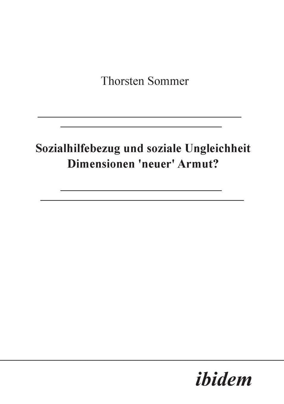 Sozialhilfebezug Und Soziale Ungleichheit: Dimensionen Neuer Armut?