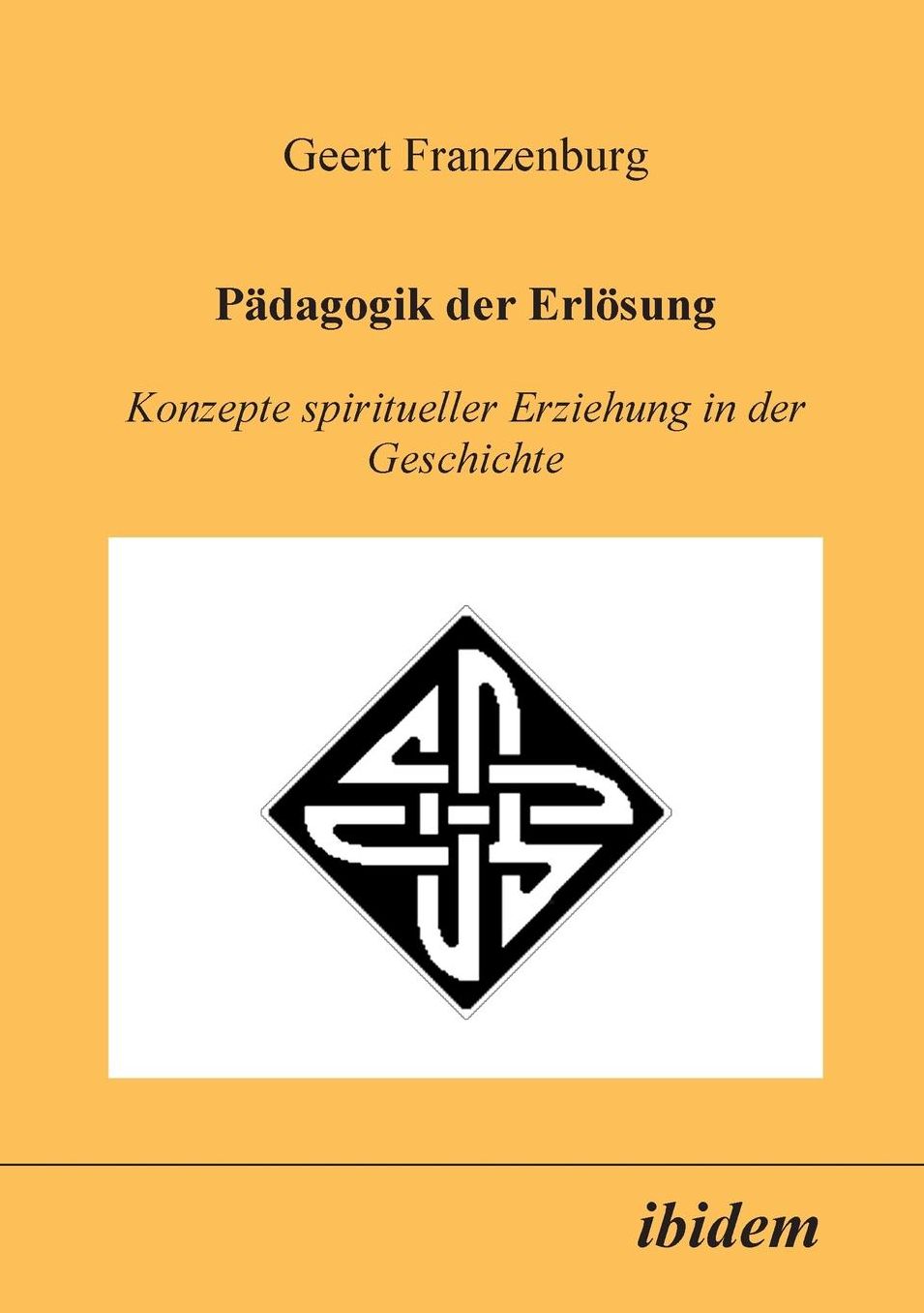 PäDagogik Der ErlöSung: Konzepte Spiritueller Erziehung in Der Geschichte
