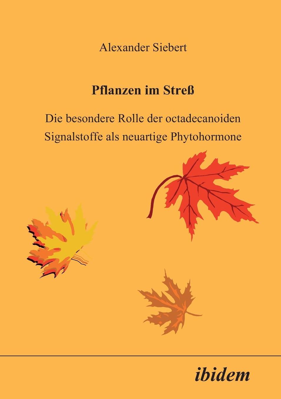 Pflanzen im Streß: Die besondere Rolle der octadecanoiden Signalstoffe als neuartige Phytohormone