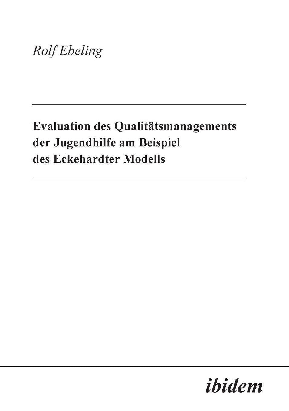 Evaluation des Qualitätsmanagements der Jugendhilfe am Beispiel des Eckehardter Modells