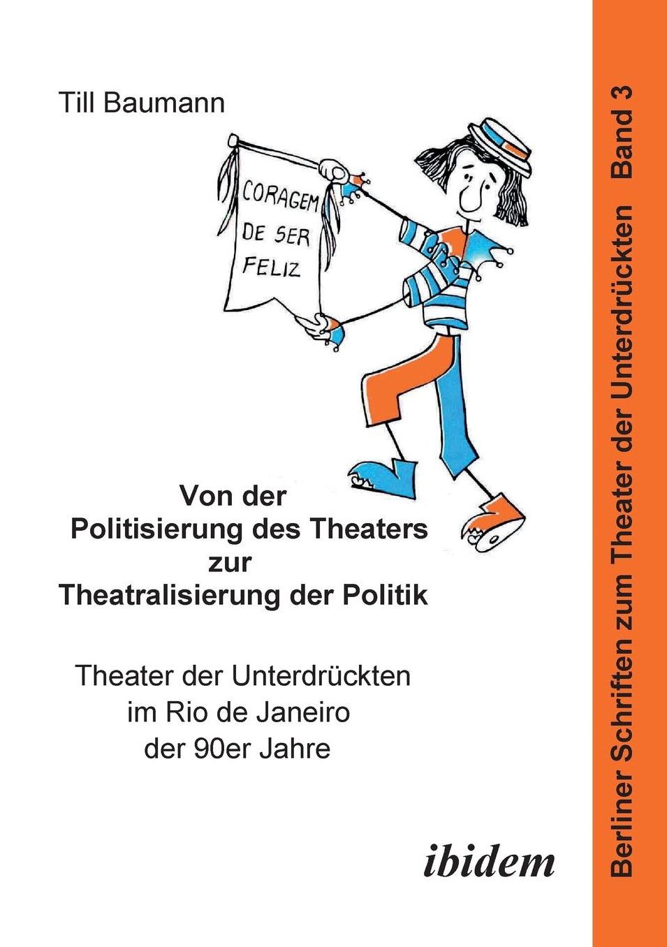 Von der Politisierung des Theaters zur Theatralisierung der Politik: Theater der Unterdrückten im Rio de Janeiro der 90er Jahre