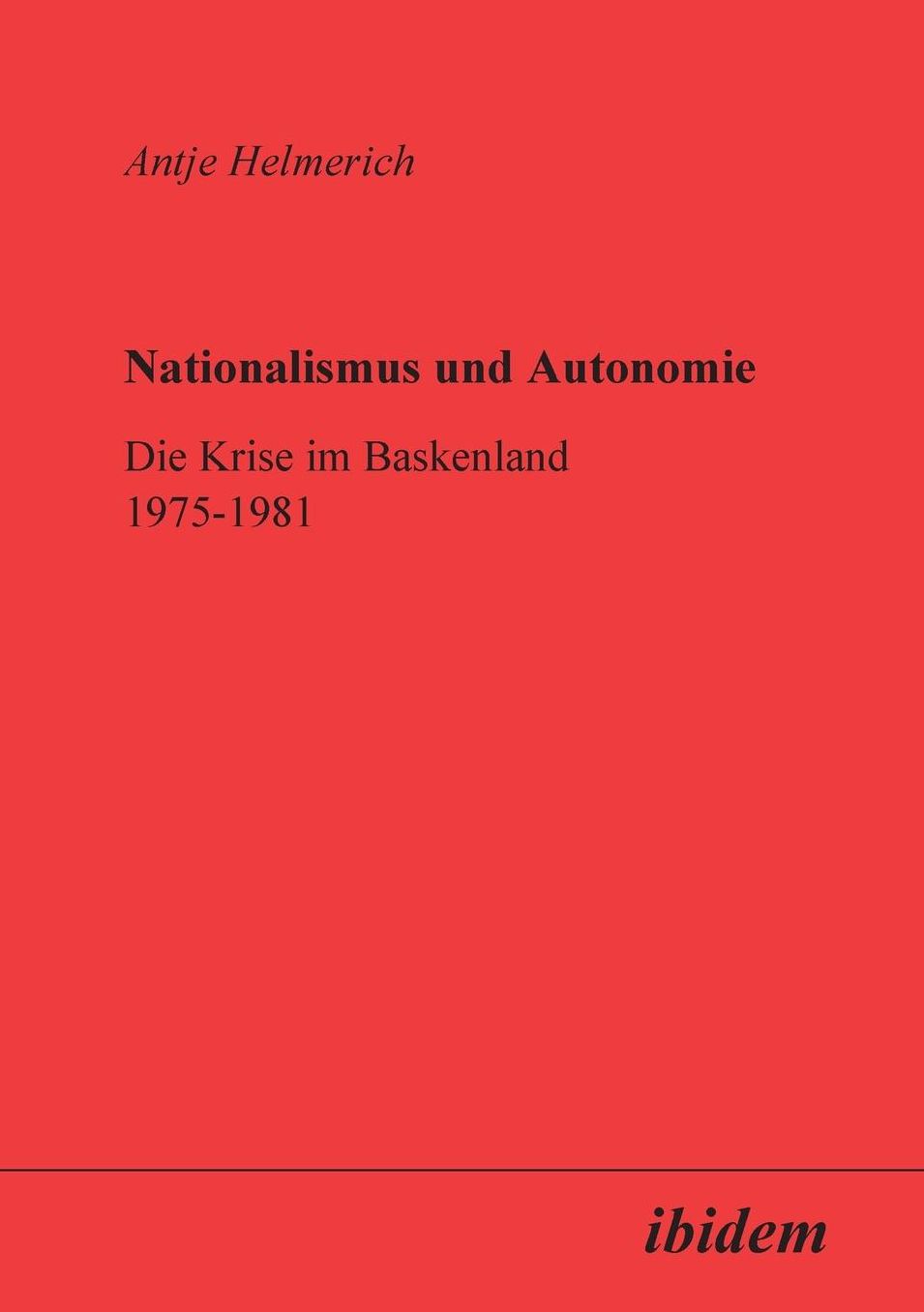 Nationalismus und Autonomie: Die Krise im Baskenland 1975-1981