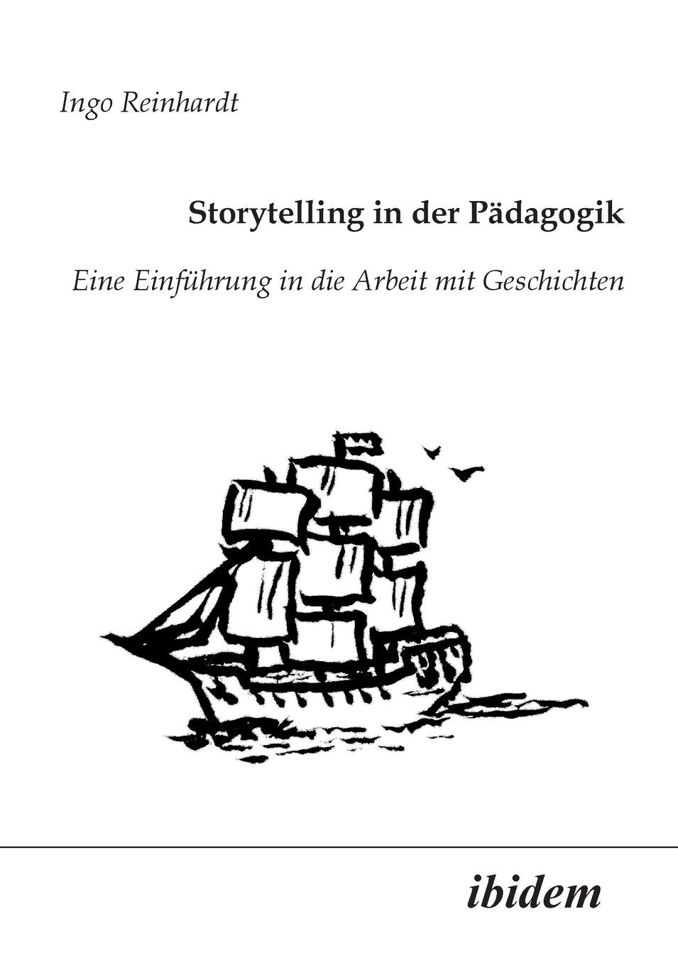 Storytelling in der Pädagogik: Eine Einführung in die Arbeit mit Geschichten