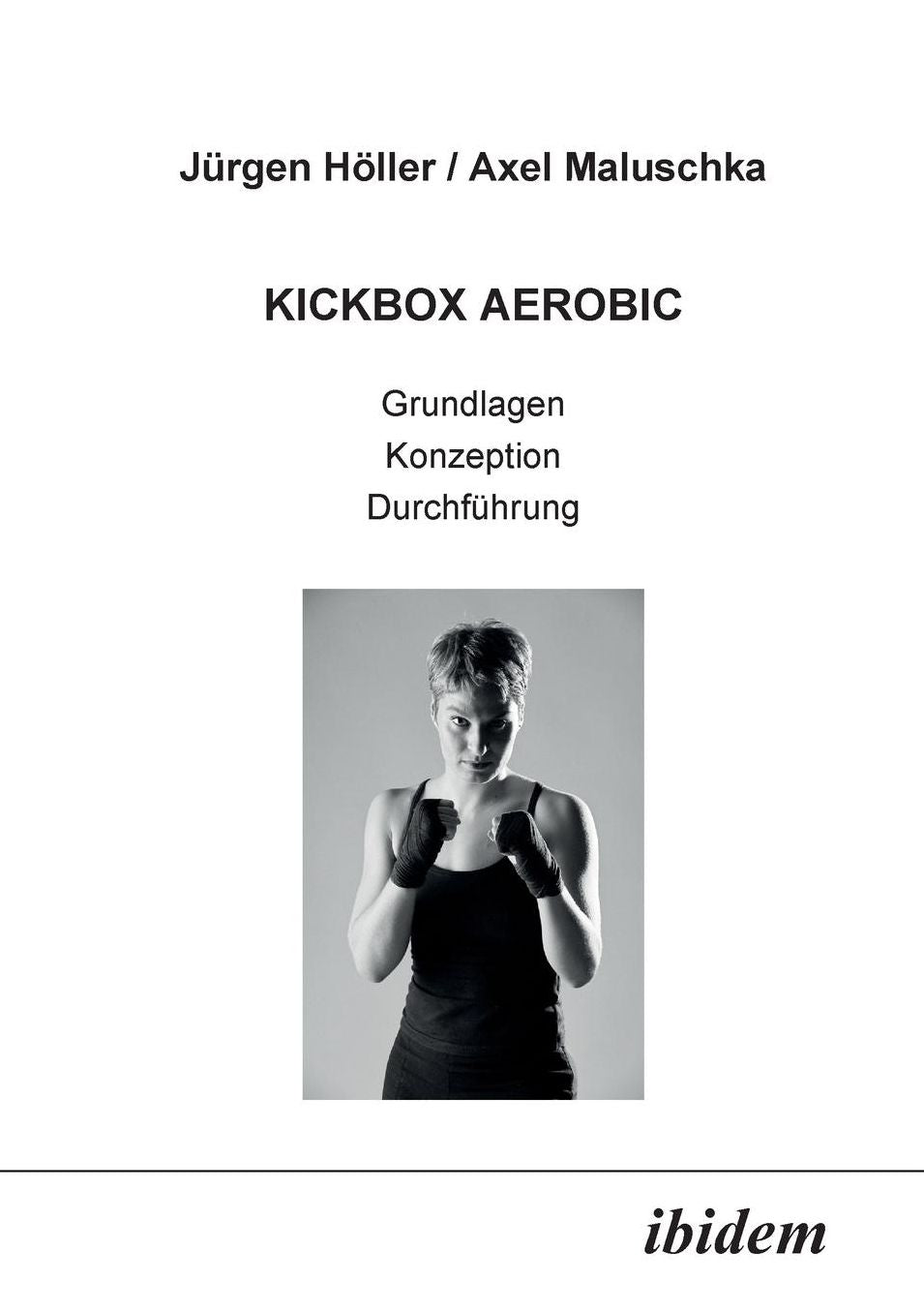 Kickbox Aerobic: Grundlagen, Konzeption, Durchführung