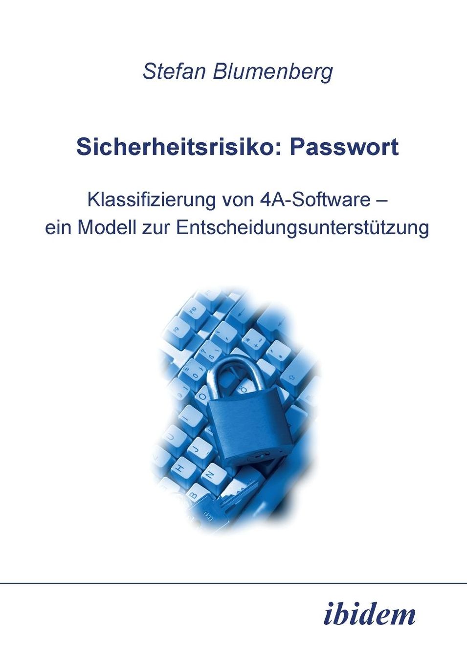 Sicherheitsrisiko: Passwort: Klassifizierung von 4A-Software ein Modell zur Entscheidungsunterstützung