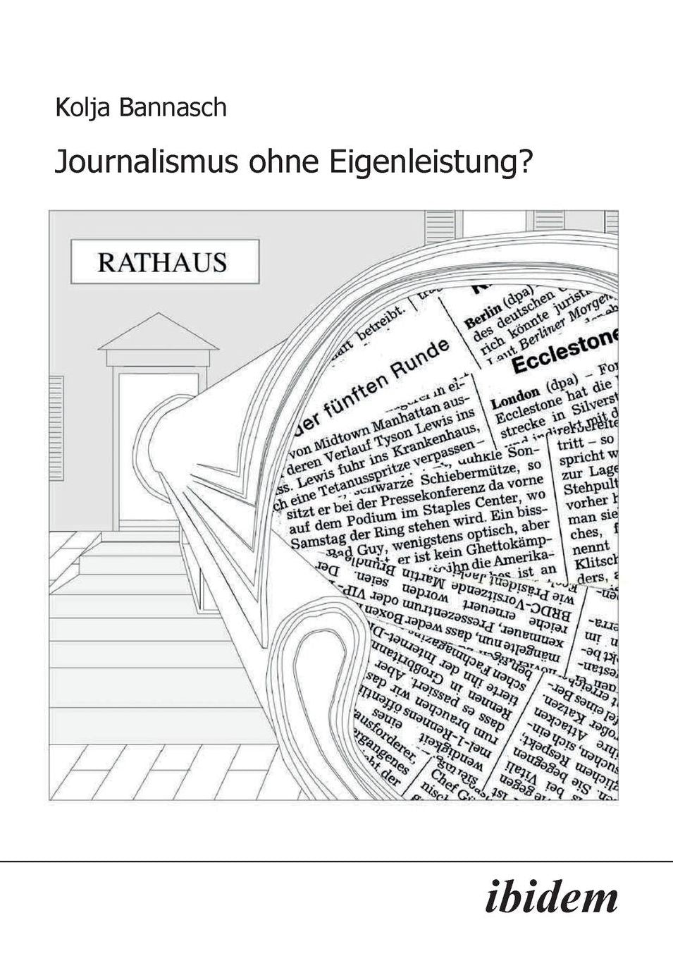 Journalismus ohne Eigenleistung?: Das Zustandekommen von Nachrichten in lokalen Medien