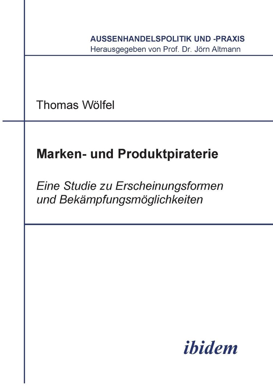 Marken- und Produktpiraterie: Eine Studie zu Erscheinungsformen und Bekämpfungsmöglichkeiten