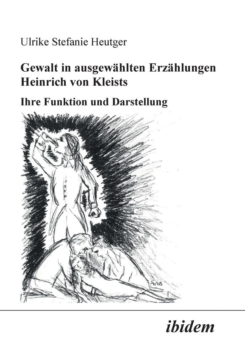 Gewalt in ausgewählten Erzählungen Heinrich von Kleists: Ihre Funktion und Darstellung