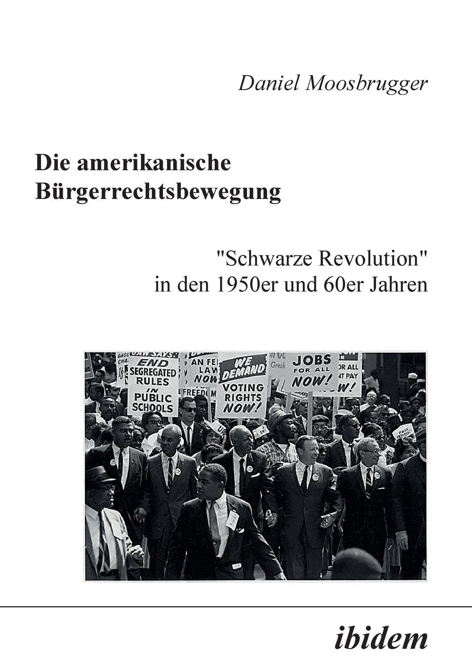 Die amerikanische Bürgerrechtsbewegung: Schwarze Revolution in den 1950er und 60er Jahren