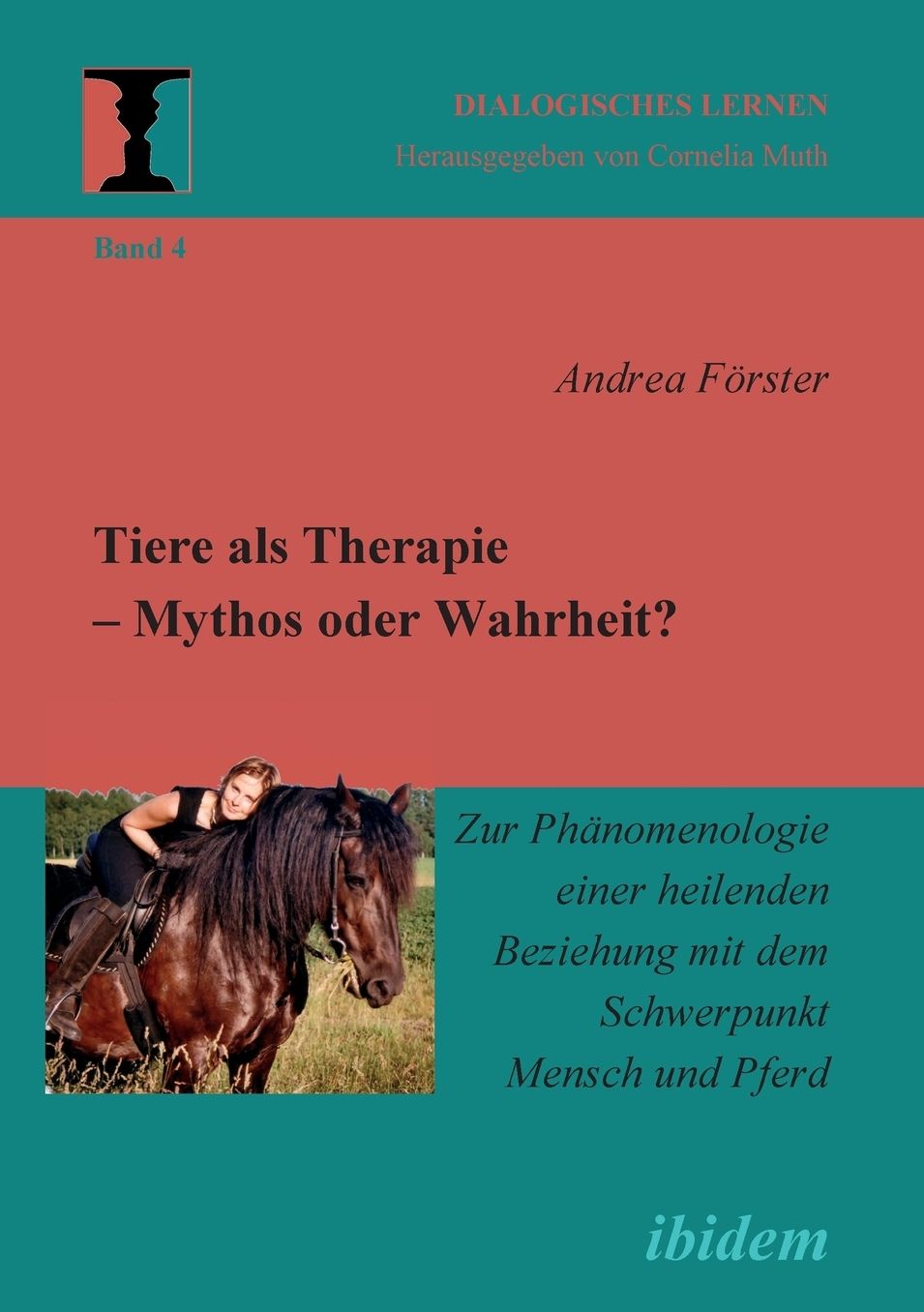 Tiere als Therapie - Mythos oder Wahrheit?: Zur Phänomenologie einer heilenden Beziehung mit dem Schwerpunkt Mensch und Pferd