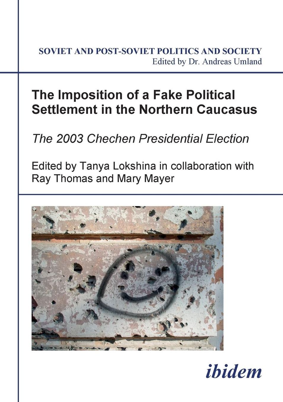 The Imposition Of A Fake Political Settlement In The Northern Caucasus. The 2003 Chechen Presidential Election
