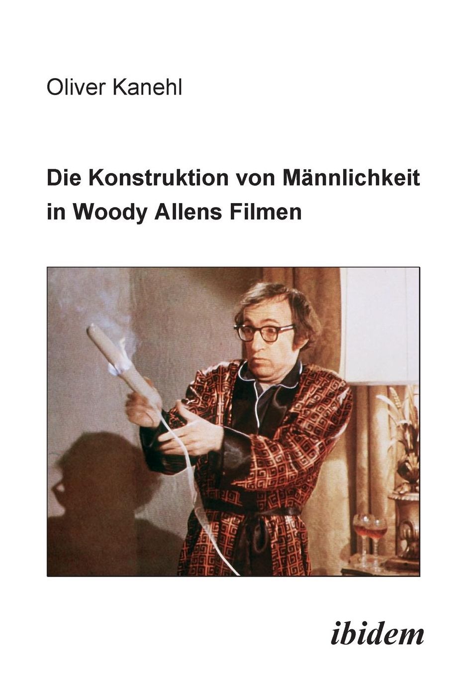 Die Konstruktion von Männlichkeit in Woody Allens Filmen