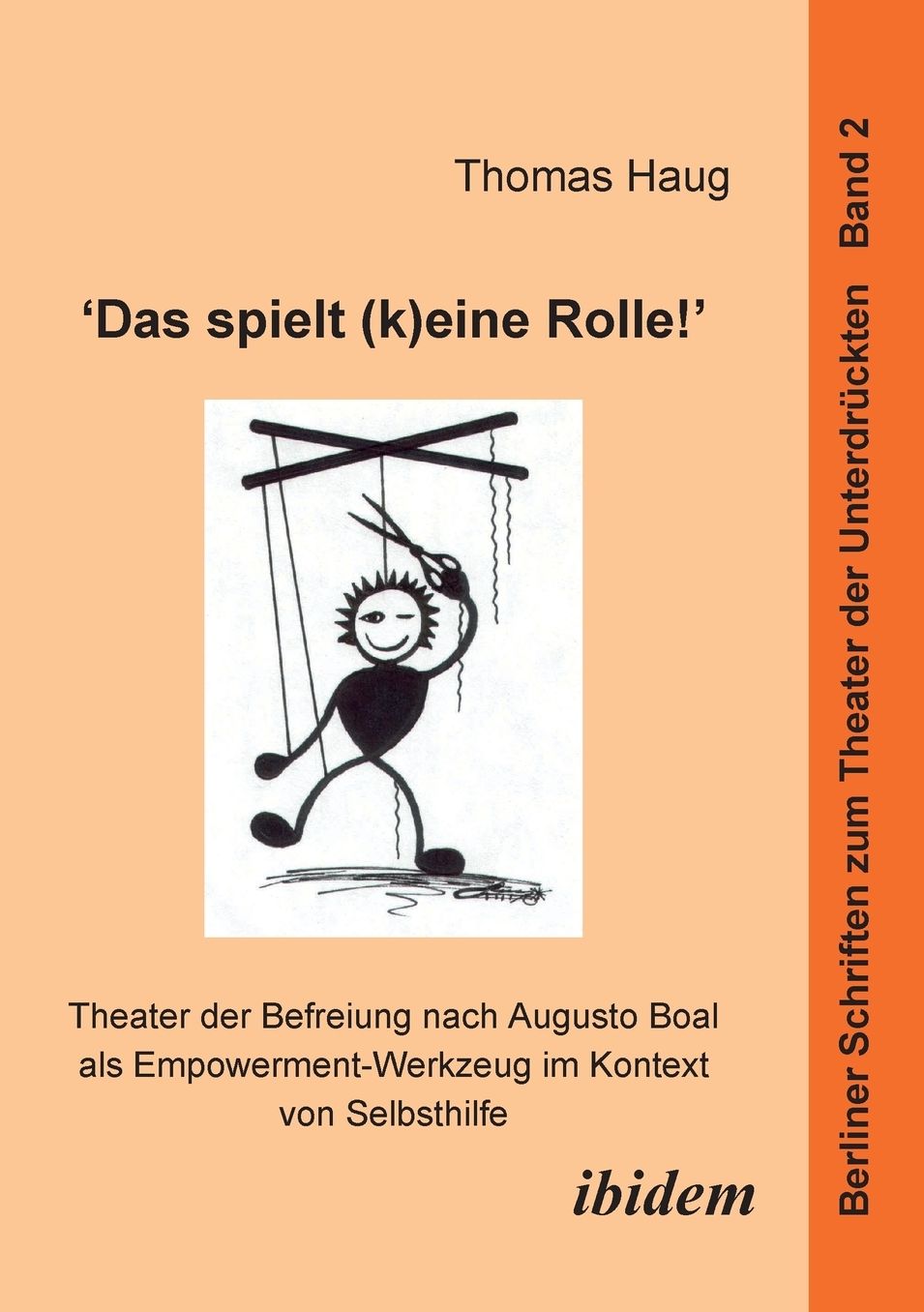 Das spielt (k)eine Rolle! - Theater der Befreiung nach Augusto Boal als Empowerment-Werkzeug im Kontext von Selbsthilfe