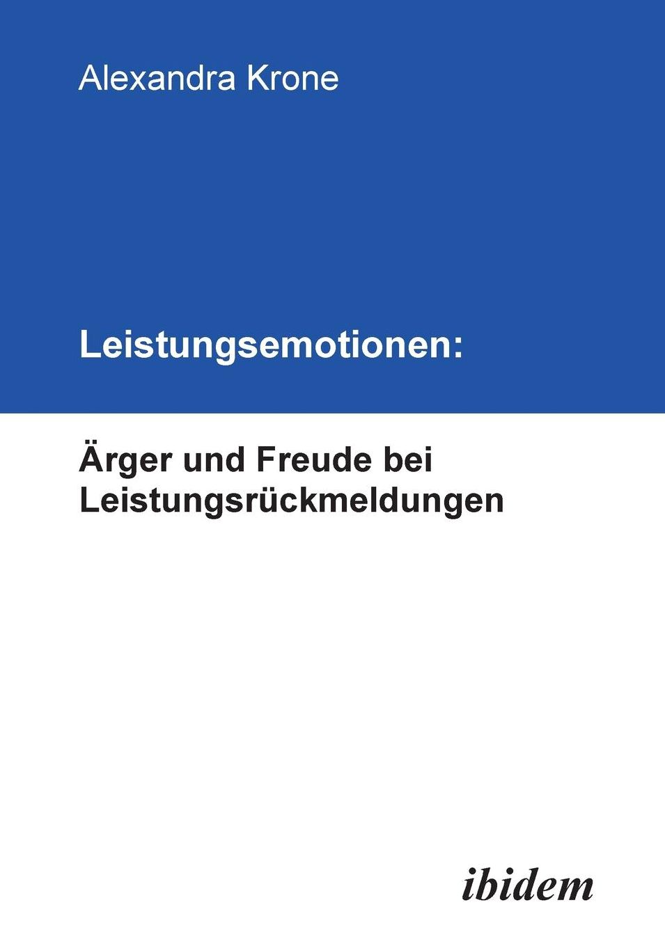 Leistungsemotionen: Ärger und Freude bei Leistungsrückmeldungen