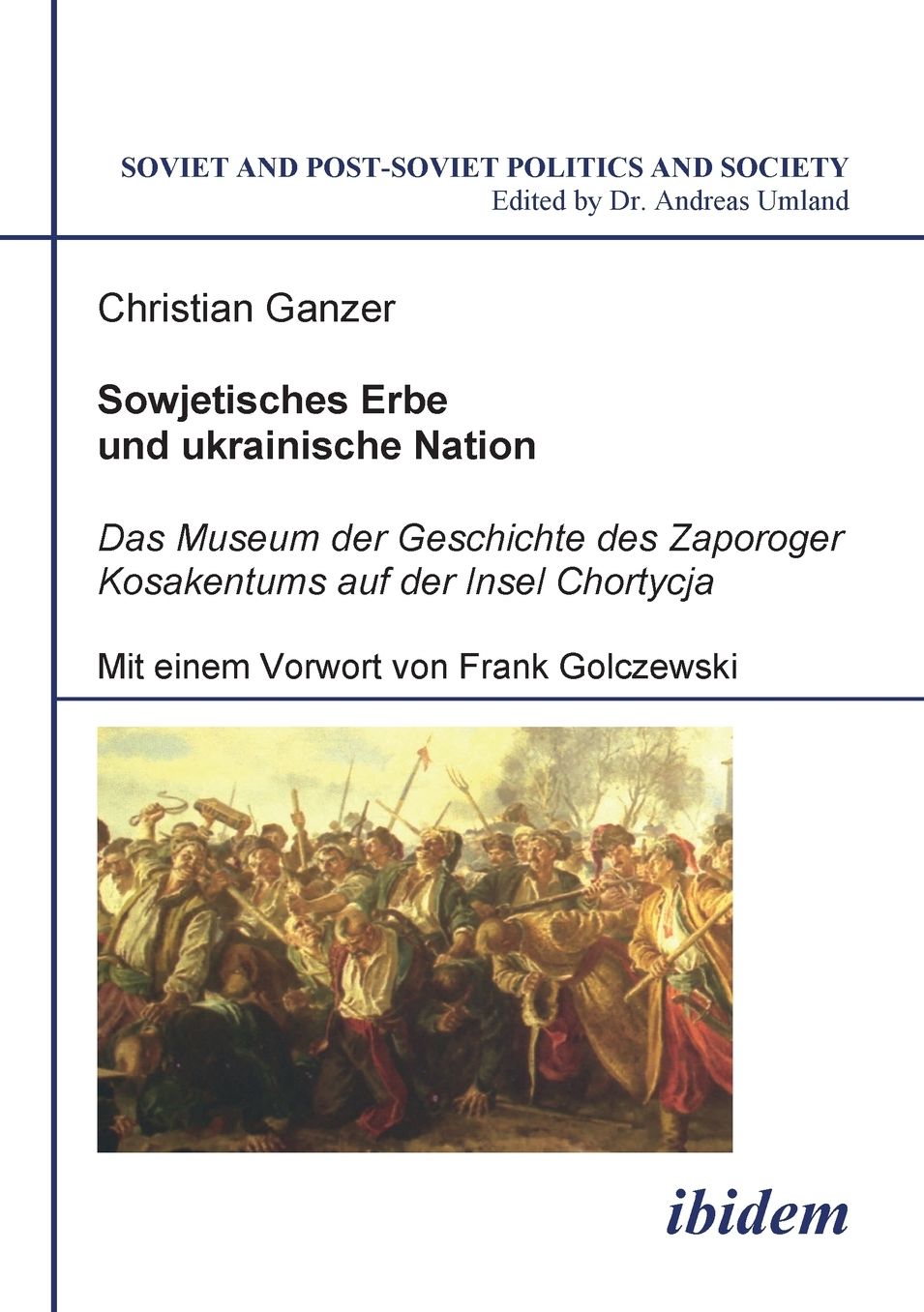 Sowjetisches Erbe und ukrainische Nation: Das Museum der Geschichte des Zaporoger Kosakentums auf der Insel Chortycja