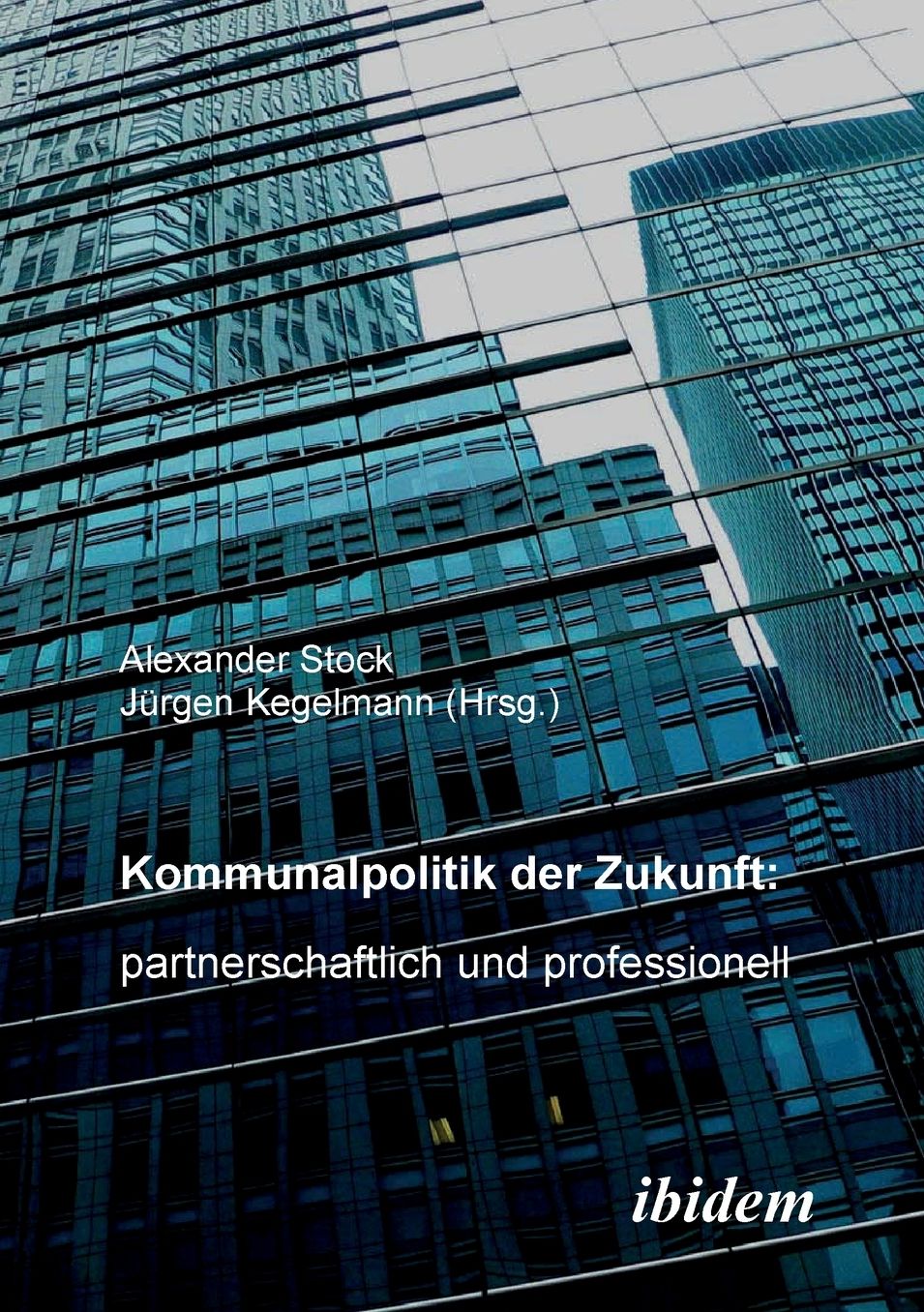 Kommunalpolitik der Zukunft: Partnerschaftlich und Professionell
