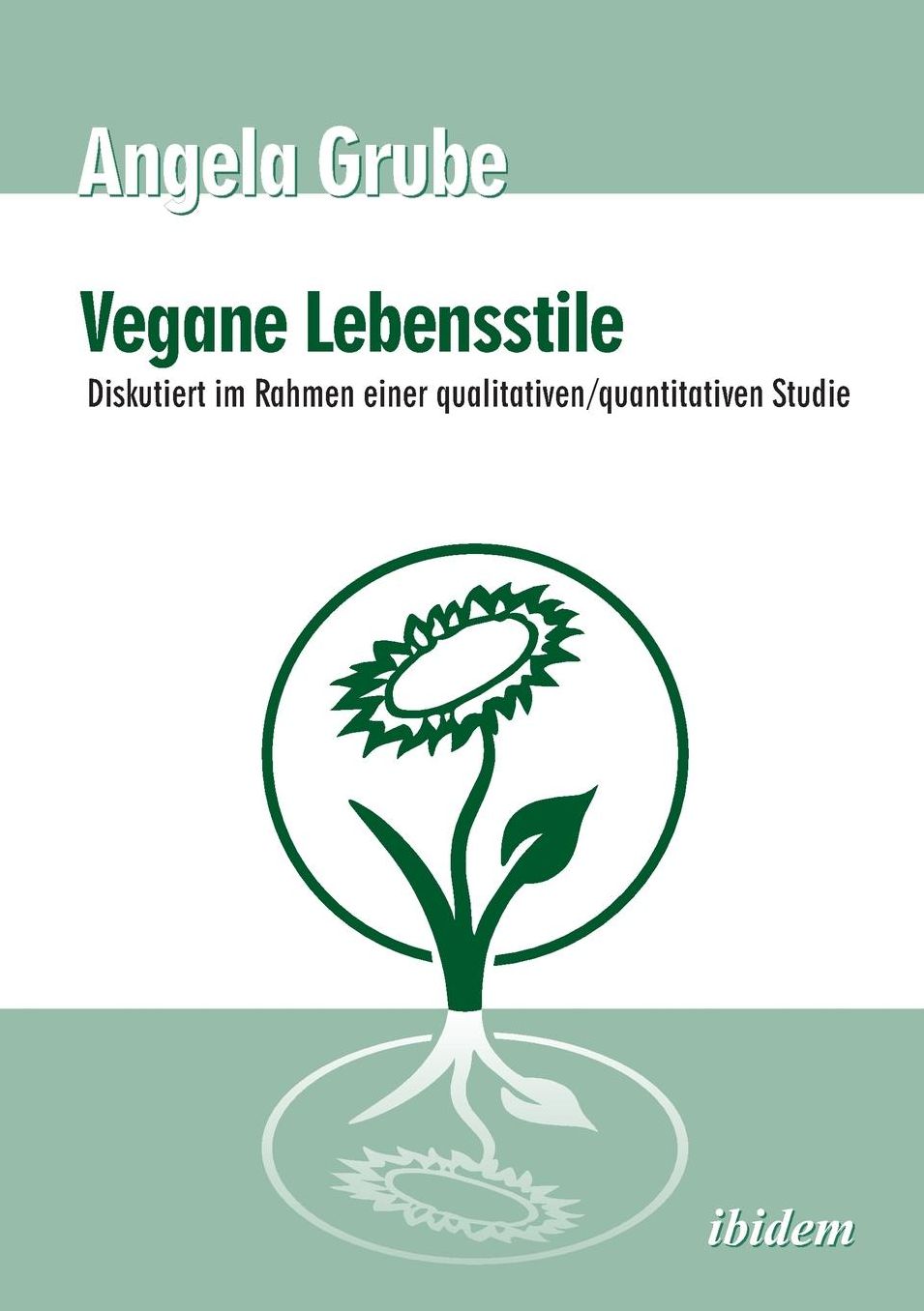 Vegane Lebensstile: Diskutiert im Rahmen einer qualitativen/quantitativen Studie