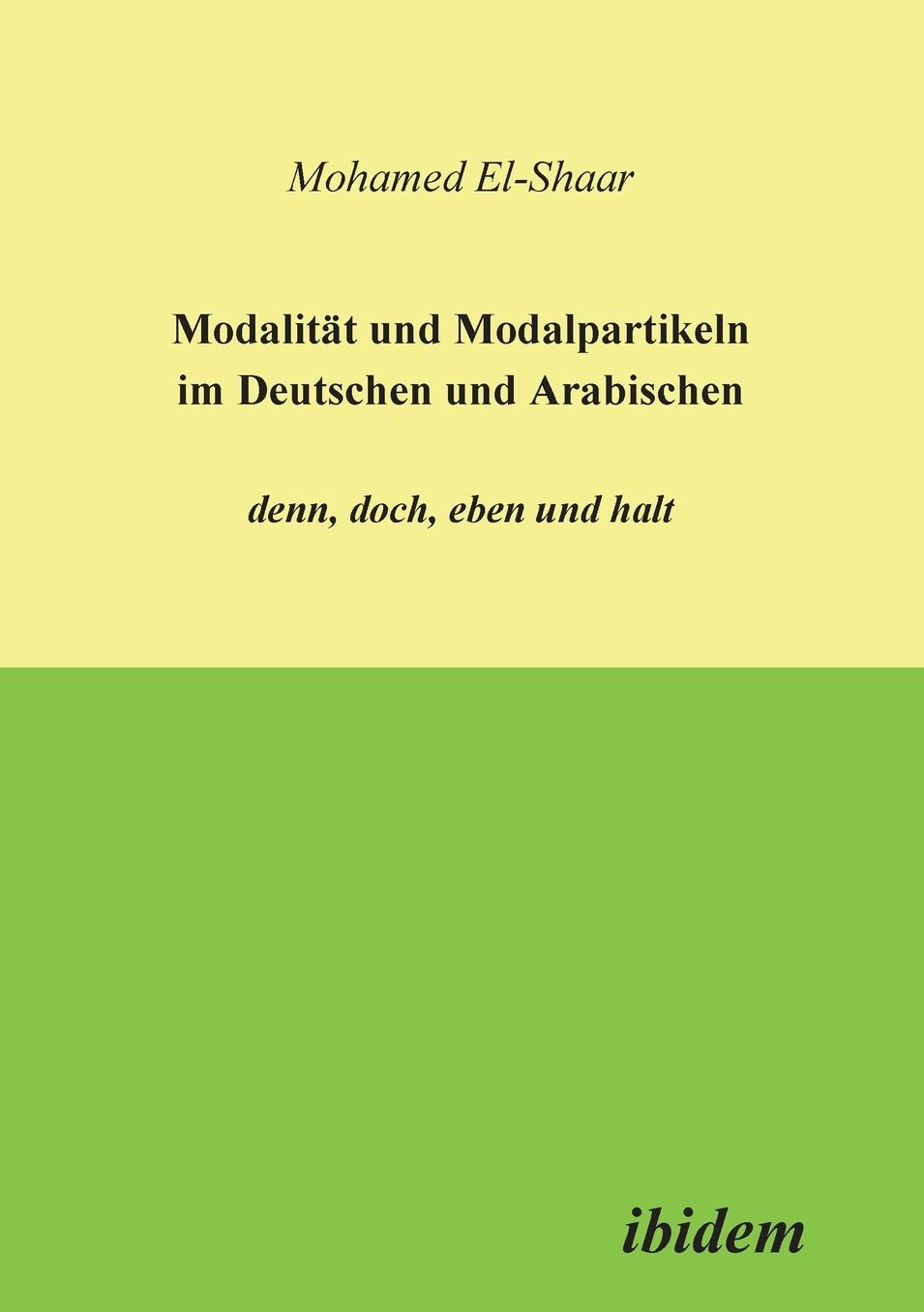 Modalität und Modalpartikeln im Deutschen und Arabischen: Denn, doch, eben und Halt