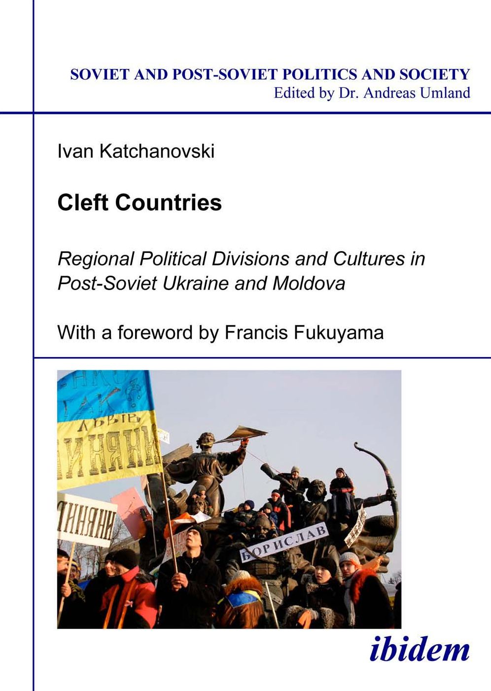 Cleft Countries. Regional Political Divisions And Cultures In Post-Soviet Ukraine And Moldova