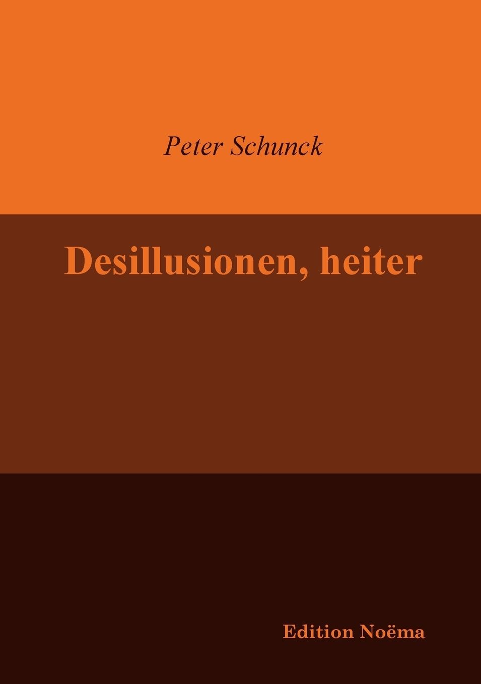 Desillusionen, Heiter