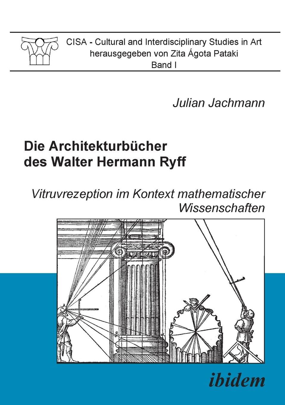 Die Architekturbücher des Walter Hermann Ryff: Vitruvrezeption Im Kontext Mathematischer Wissenschaften