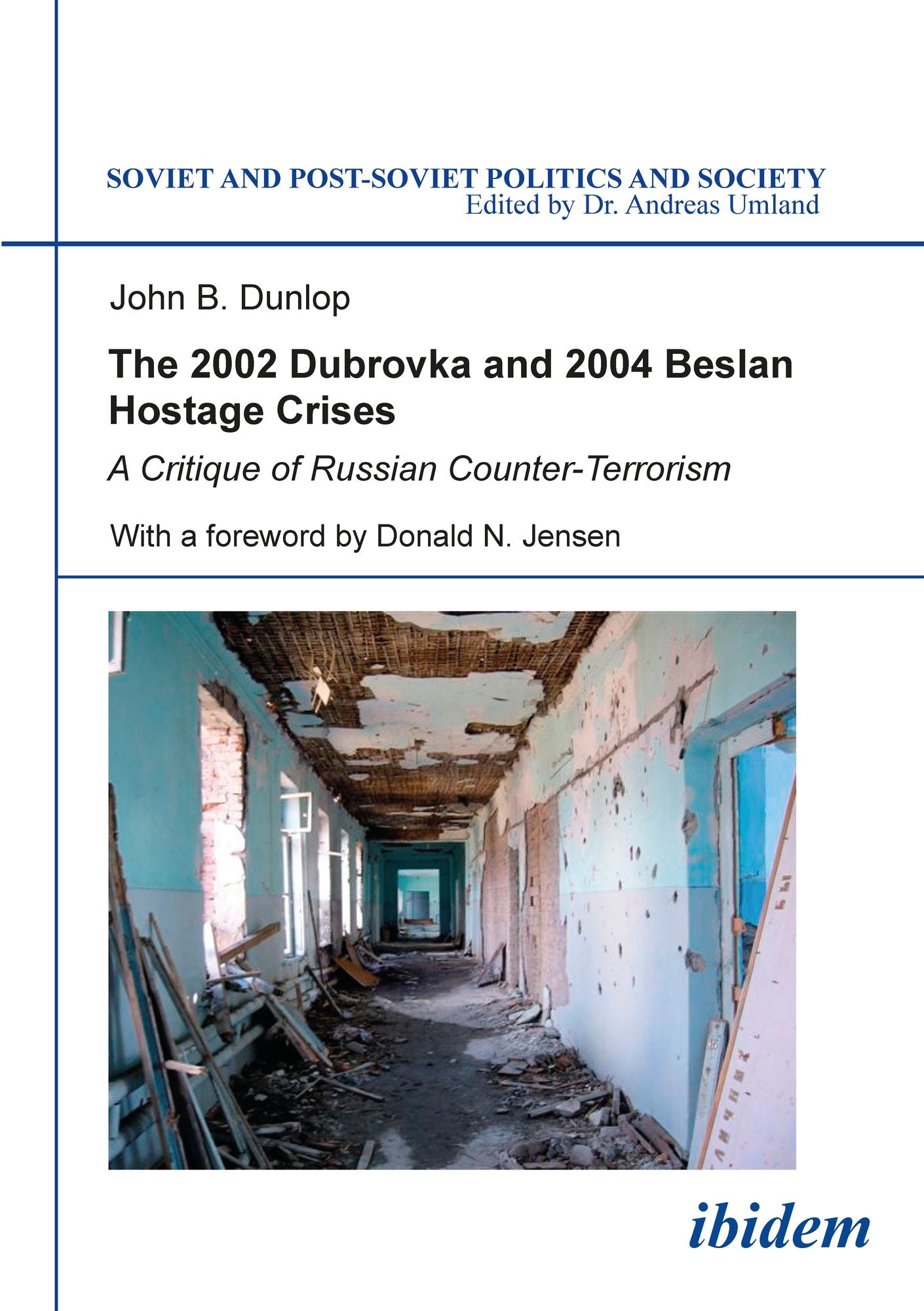 The 2002 Dubrovka and 2004 Beslan Hostage Crises: A Critique of Russian Counter-Terrorism. with a foreword by Donald N. Jensen