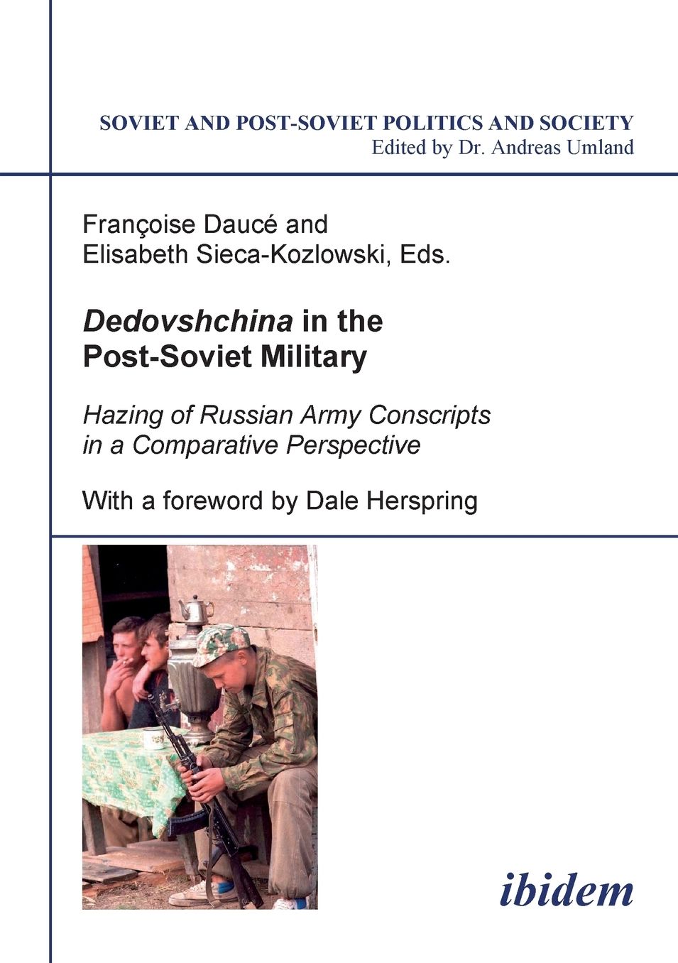Dedovshchina in the Post-Soviet Military: Hazing of Russian Army Conscripts in a Comparative Perspective