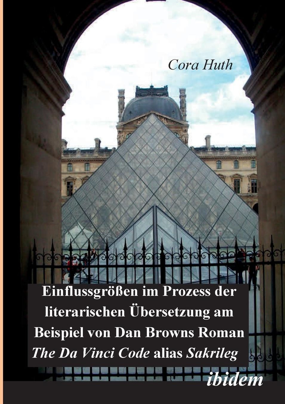 Einflussgrößen im Prozess der literarischen Übersetzung am Beispiel von Dan Browns Roman the Da Vinci Code alias Sakrileg