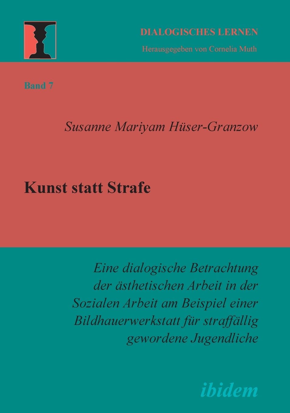 Kunst Statt Strafe. eine Dialogische Betrachtung der ästhetischen Arbeit in der Sozialen Arbeit Am Beispiel Einer Bildhauerwerkstatt Für Straffällig Gewordene Jugendliche
