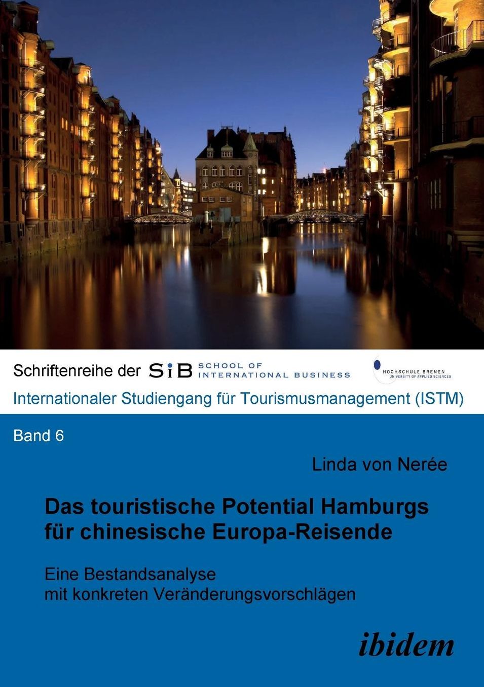 Das Touristische Potential Hamburgs Für Chinesische Europa-Reisende: Eine Bestandsanalyse Mit Konkreten Veränderungsvorschlägen