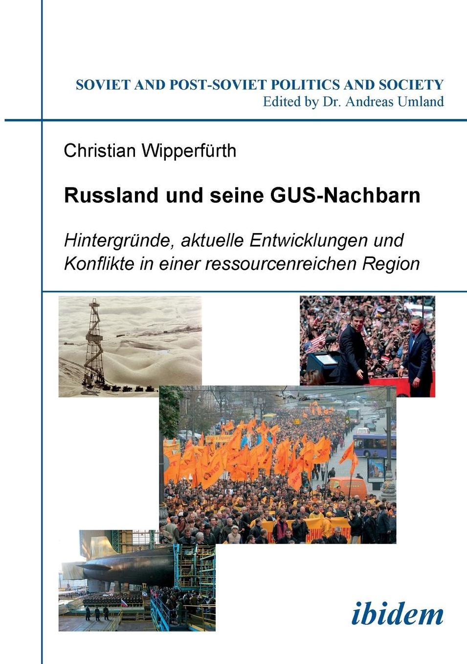 Russland und Seine Gus-Nachbarn: Hintergründe, Aktuelle Entwicklungen und Konflikte in Einer Ressourcenreichen Region