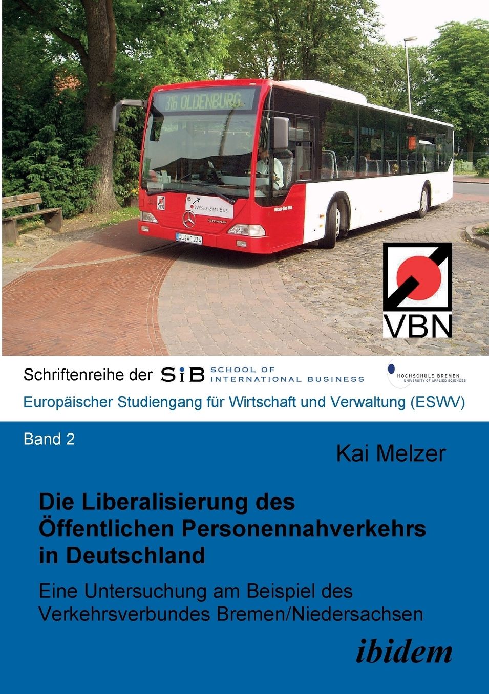Die Liberalisierung des Öffentlichen Personennahverkehrs in Deutschland: Eine Untersuchung Am Beispiel des Verkehrsverbundes Bremen/Niedersachsen