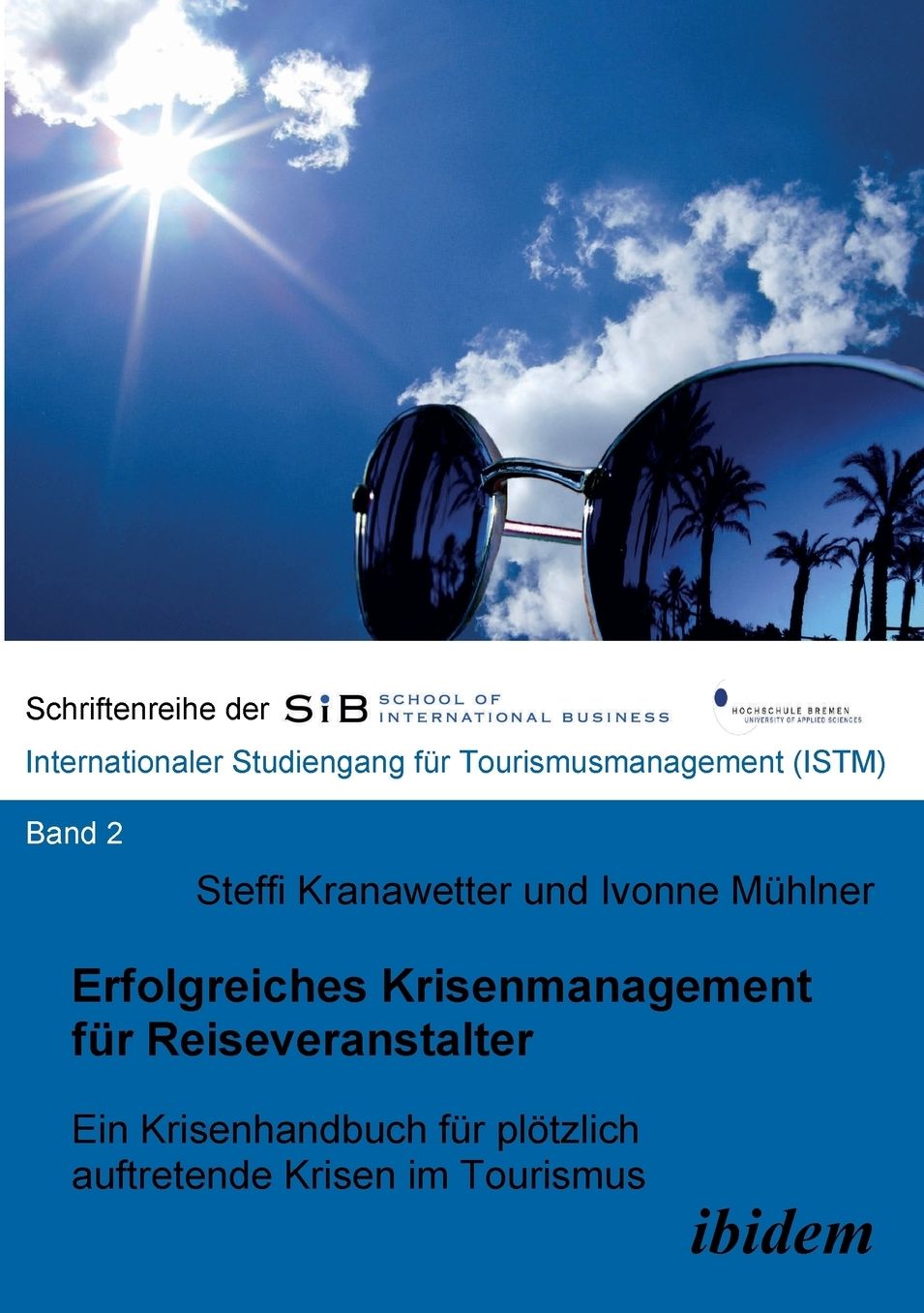 Erfolgreiches Krisenmanagement Für Reiseveranstalter: Ein Krisenhandbuch Für Plötzlich Auftretende Krisen Im Tourismus