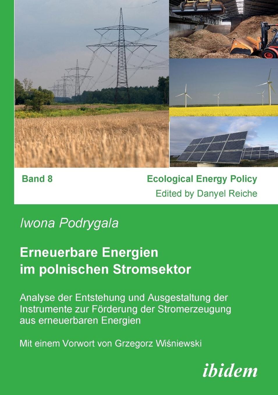 Erneuerbare Energien Im Polnischen Stromsektor: Analyse der Entstehung und Ausgestaltung der Instrumente Zur Förderung der Stromerzeugung Aus Erneuerbaren Energien