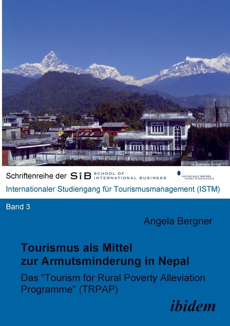 Tourismus Als Mittel Zur Armutsminderung in Nepal: Das Tourism for Rural Poverty Alleviation Programme (Trpap)trade;