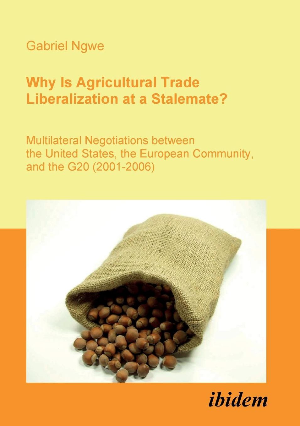 Why Is Agricultural Trade Liberalization at a Stalemate?: Multilateral Negotiations Between the United States, the European Community, and the G20 (2001-2006)