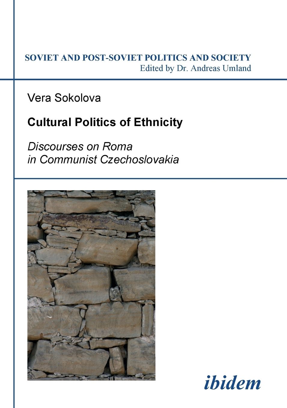 Cultural Politics of Ethnicity: Discourses on Roma in Communist Czechoslovakia