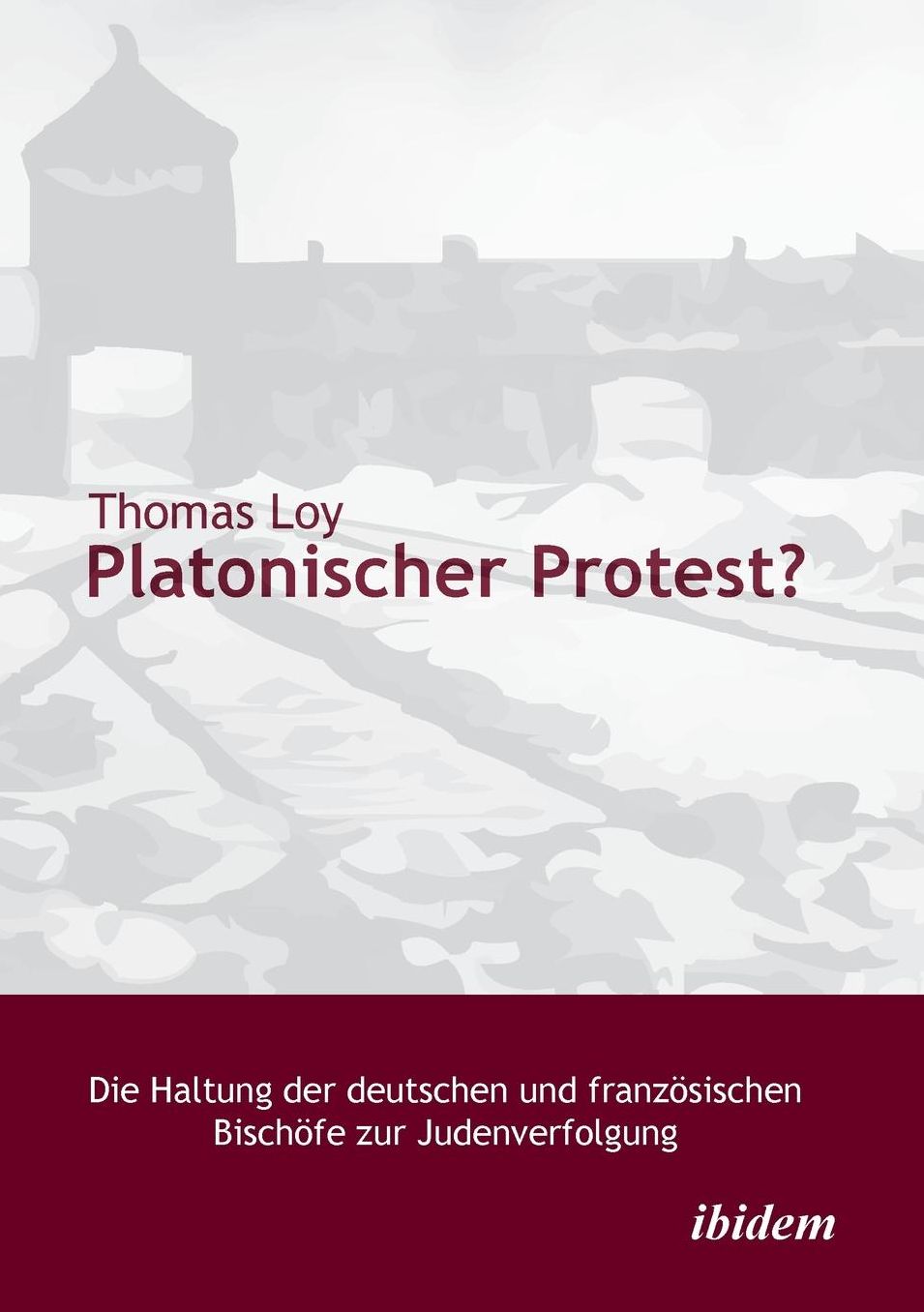 Platonischer Protest?: Die Haltung der Deutschen und Französischen Bischöfe Zur Judenverfolgung