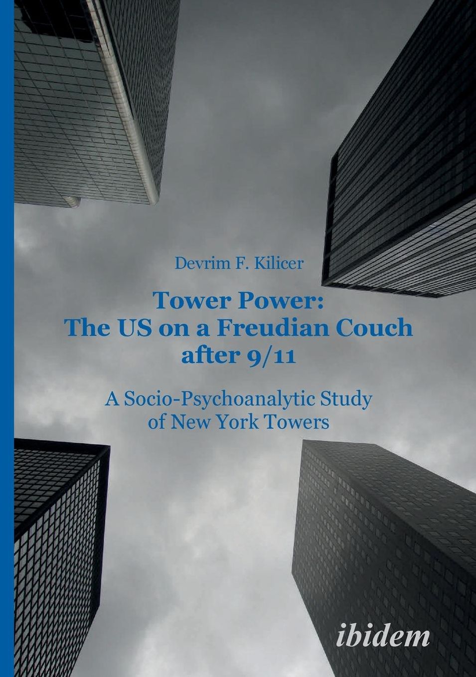 Tower Power: The US on a Freudian Couch after 9/11: A Socio-Psychoanalytic Study of New York Towers