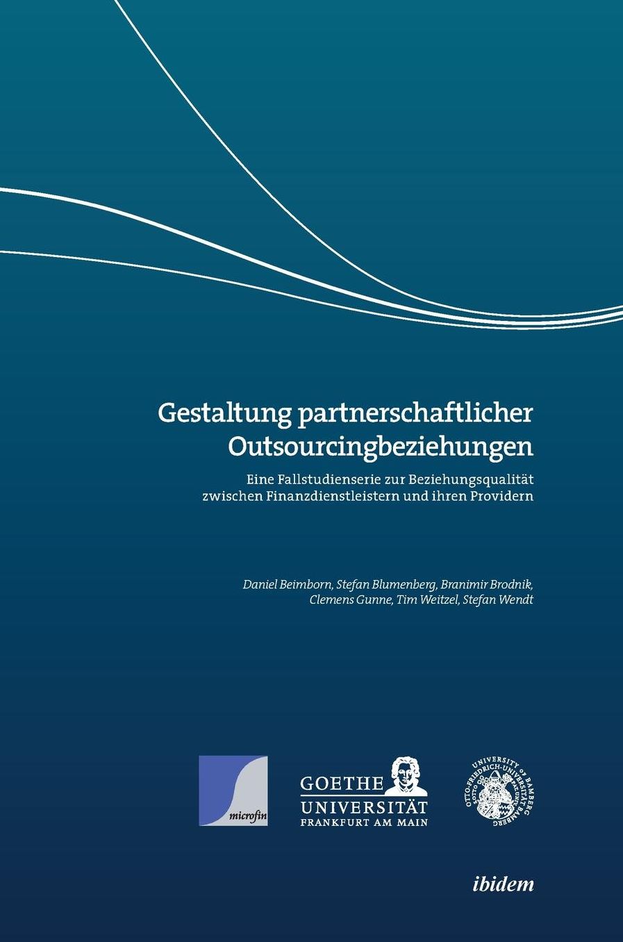 Gestaltung Partnerschaftlicher Outsourcingbeziehungen: Eine Fallstudienserie Zur Beziehungsqualität Zwischen Finanzdienstleistern und Ihren Providern