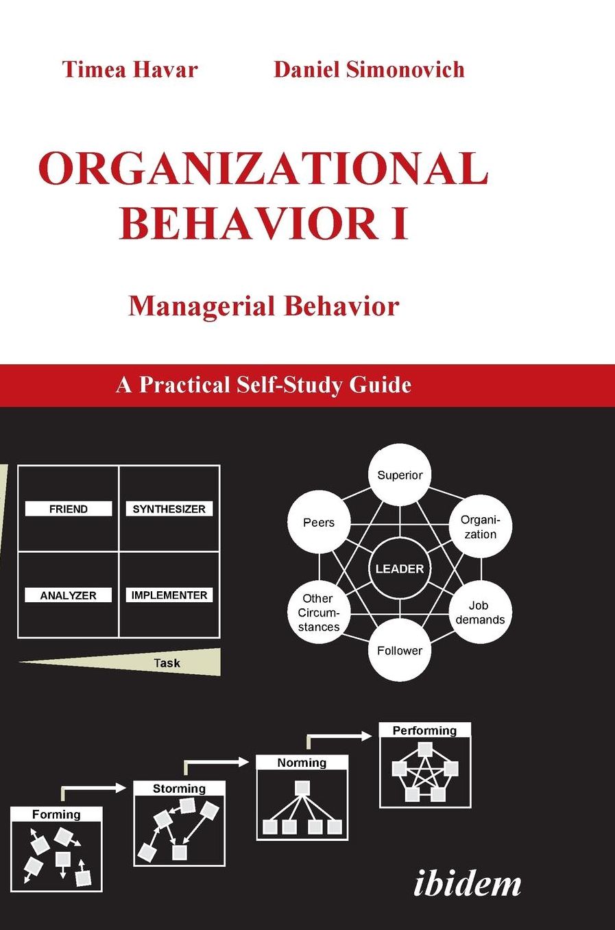 Organizational Behavior I: Managerial Behavior. a Practical Self-Study Guide