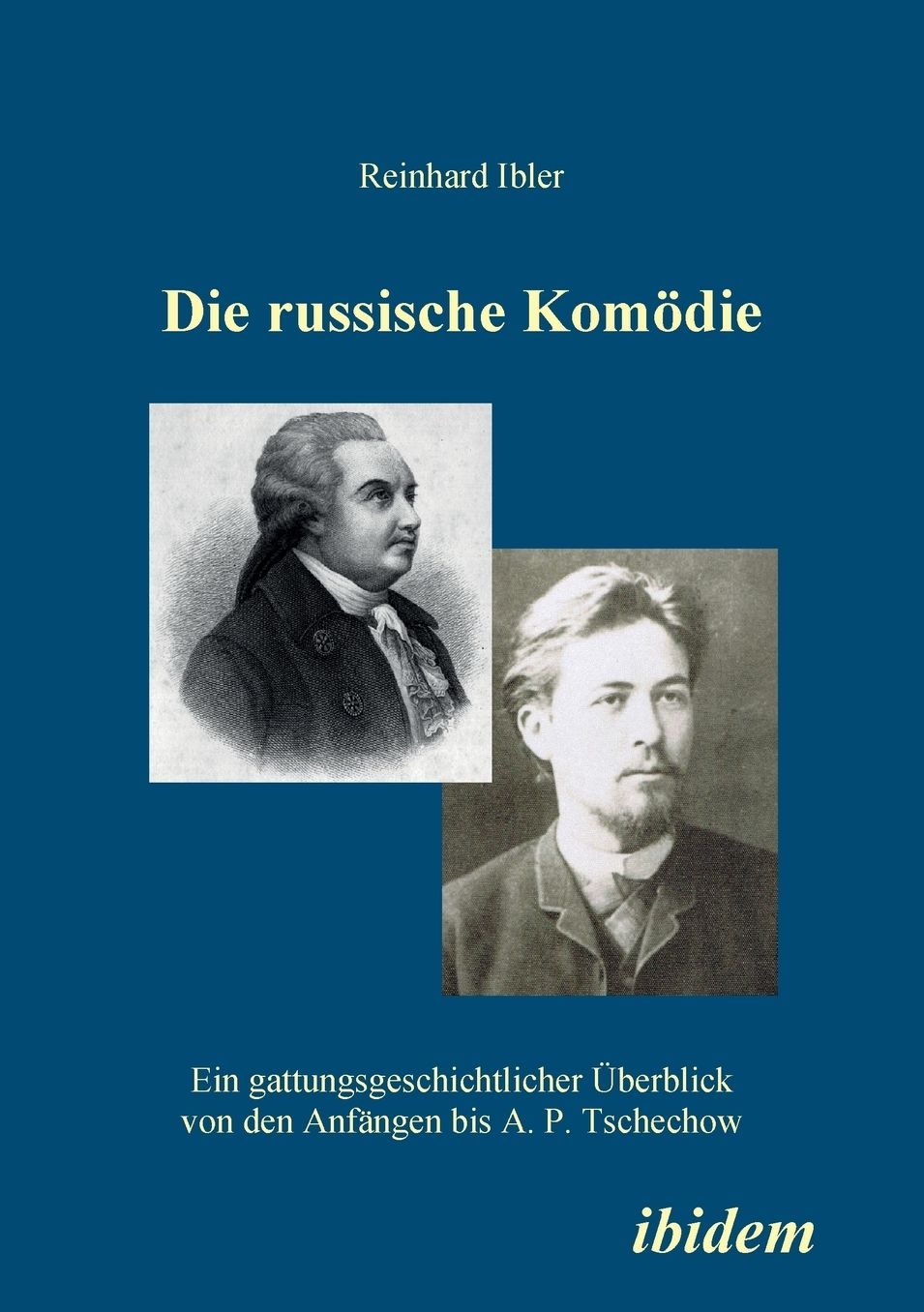 Die Russische Komödie: Ein Gattungsgeschichtlicher Überblick Von Den Anfängen Bis A. P. Tschechow