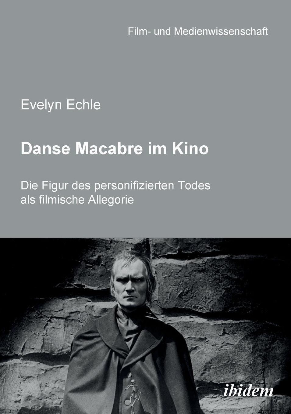 Danse Macabre Im Kino: Die Figur des Personifizierten Todes Als Filmische Allegorie