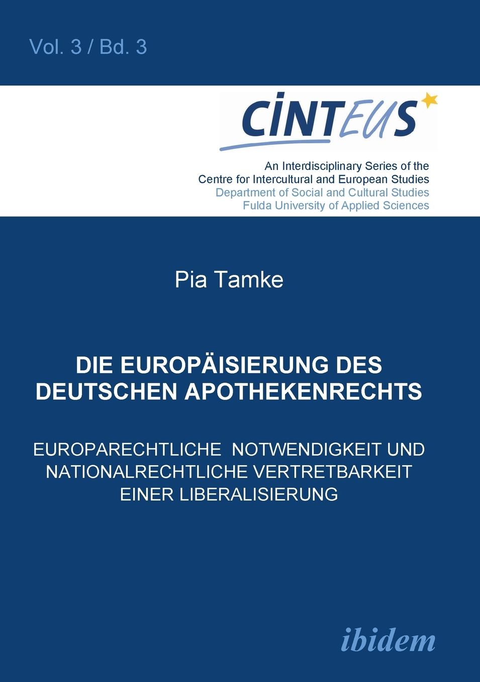 Die Europäisierung des Deutschen Apothekenrechts: Europarechtliche Notwendigkeit und Nationalrechtliche Vertretbarkeit Einer Liberalisierung