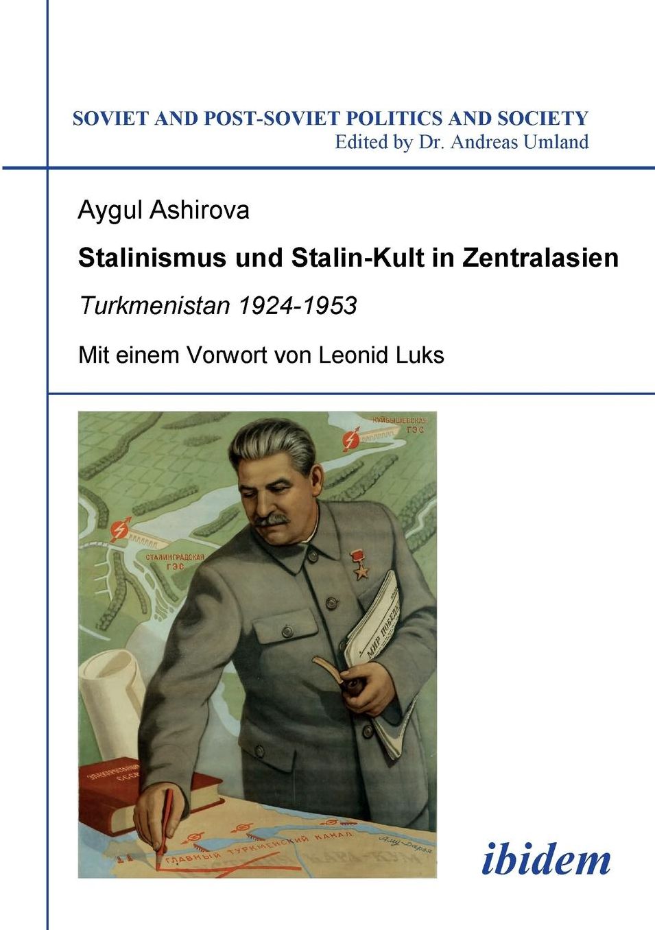 Stalinismus und Stalin-Kult in Zentralasien: Turkmenistan 1924-1953. Mit Einem Vorwort Von Leonid Luks
