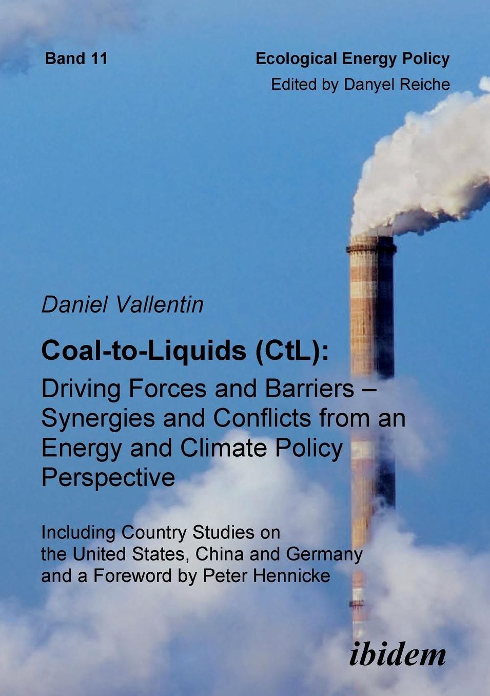 Coal-To-Liquids (Ctl): Driving Forces and Barriers - Synergies and Conflicts from an Energy and Climate Policy Perspective: Including Country Studies on the United States, China and Germany