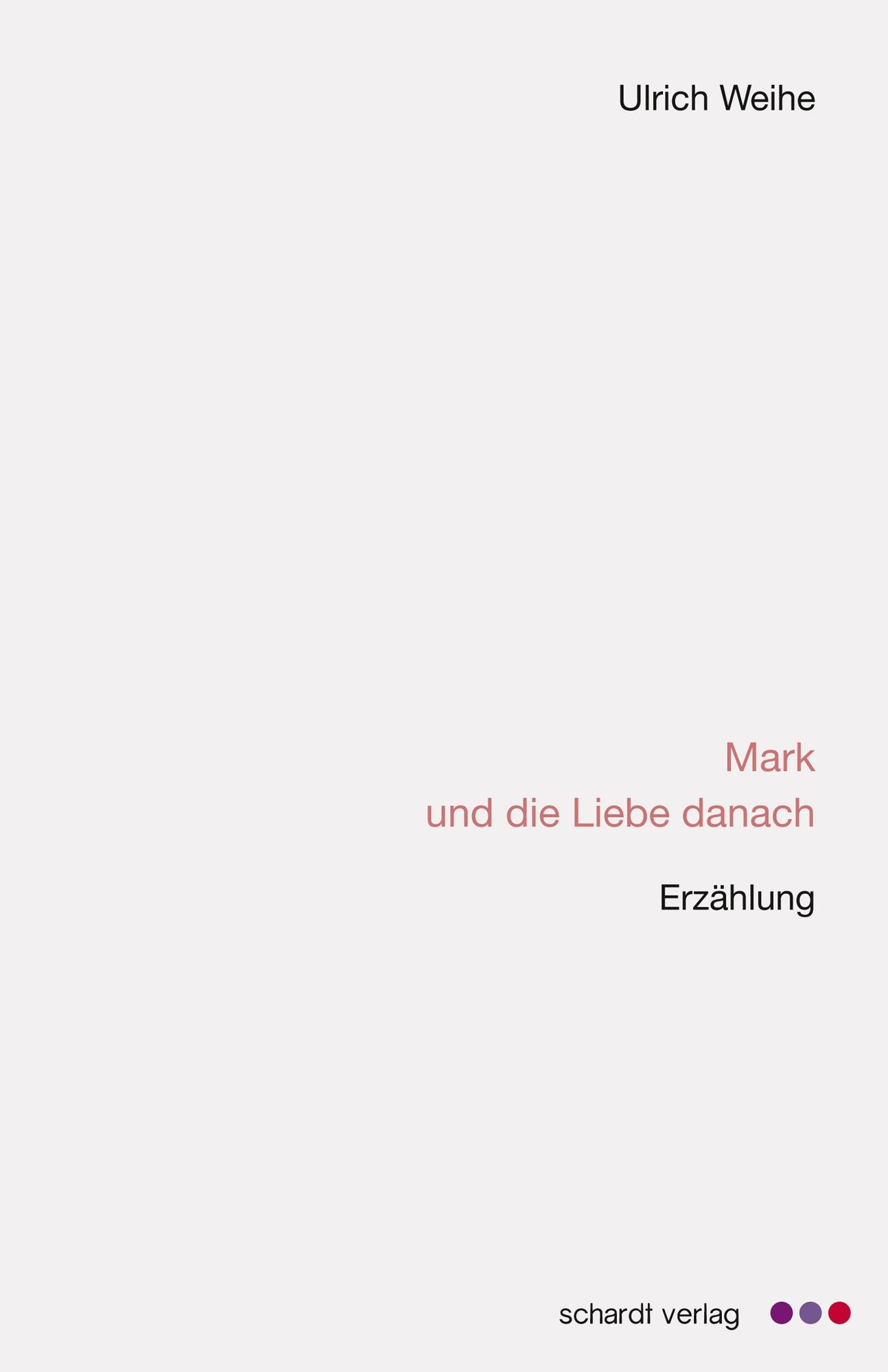 Mark und die Liebe danach: Erzählung