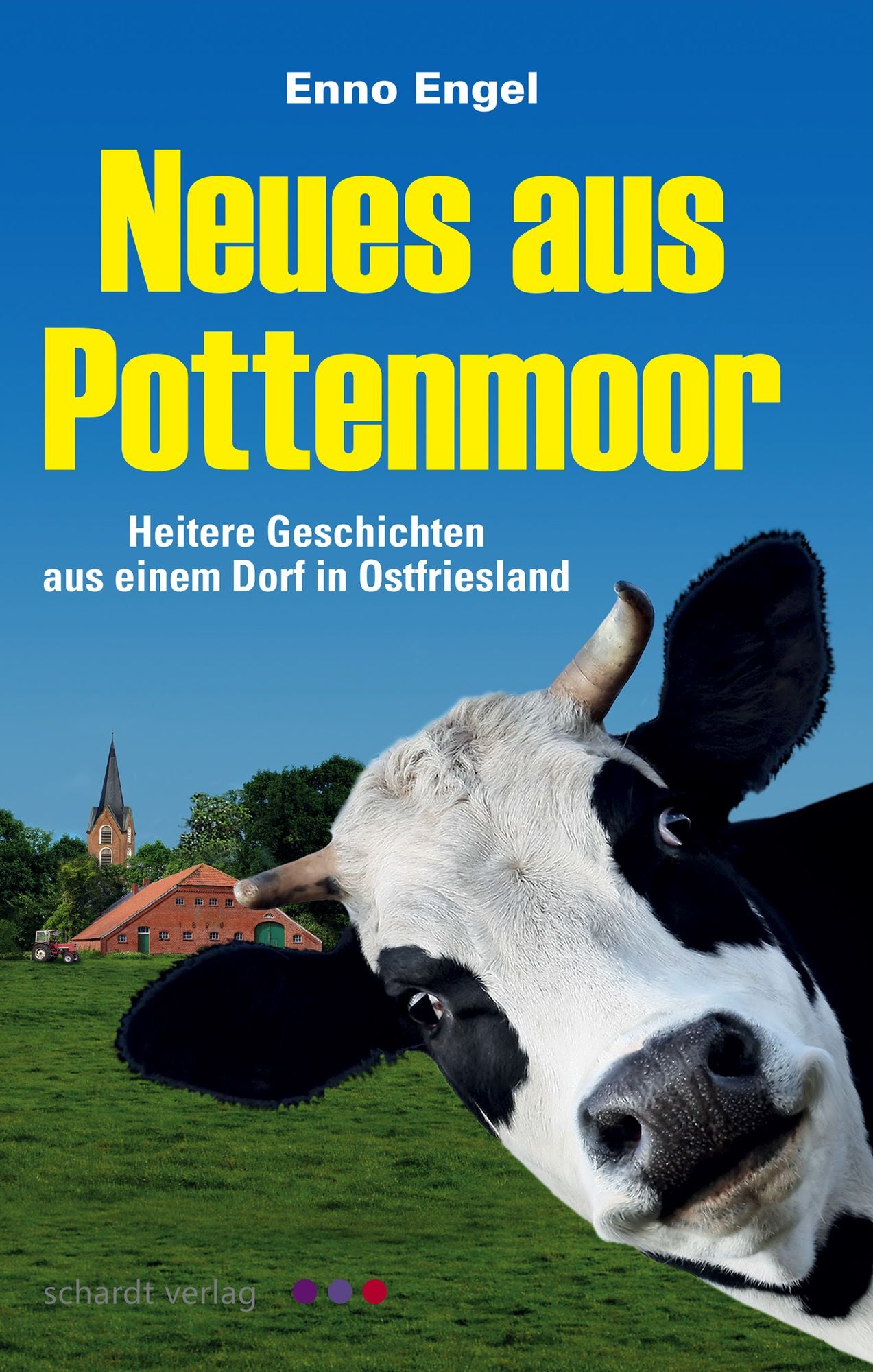 Neues aus Pottenmoor: Heitere Geschichten aus einem Dorf in Ostfriesland
