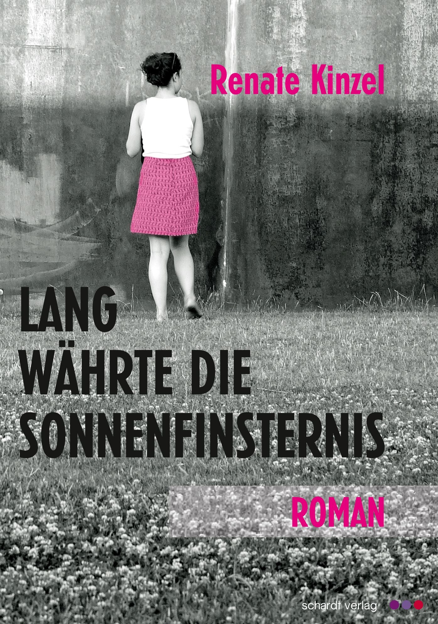 Lang währte die Sonnenfinsternis: Roman
