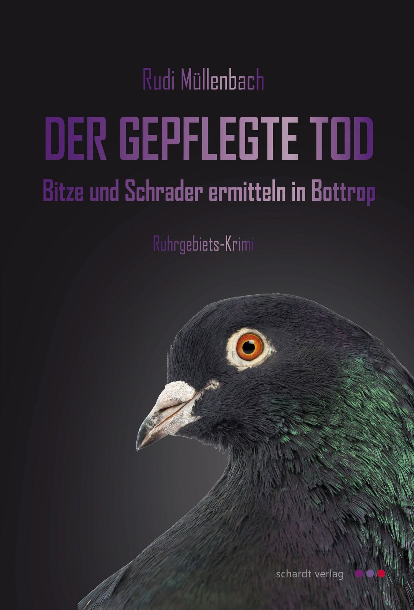 Der gepflegte Tod. Bitze und Schrader ermitteln in Bottrop: Ruhrgebiets-Krimi